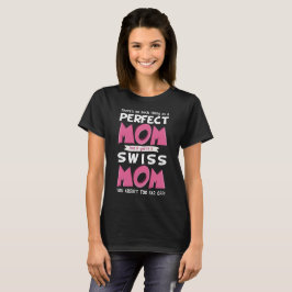 Rolig slogan för perfekt schweizisk mammaSchweitz Tee Shirt