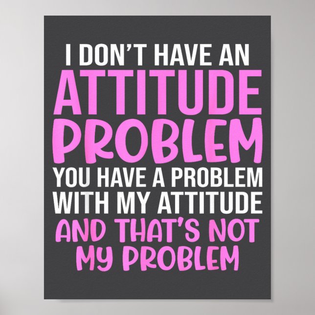 Rolig slogan, jag har inte ett attitydproblem, Sy Poster (Framsidan)