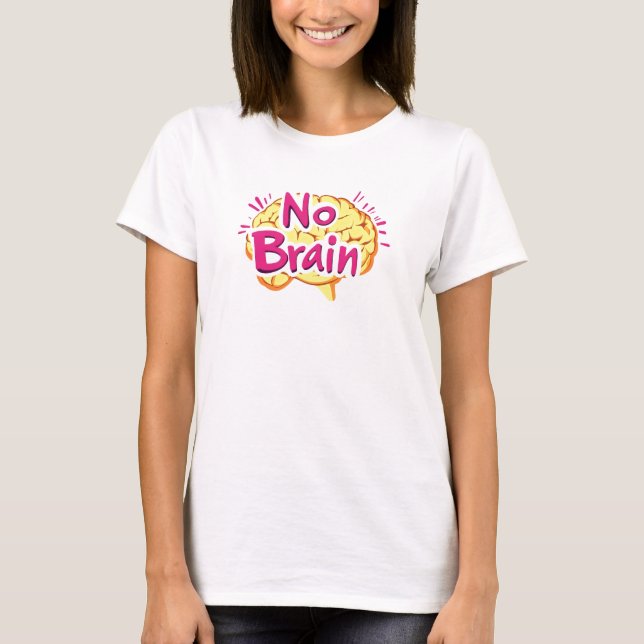Rolig slogan utan hjärna t shirt (Framsida)