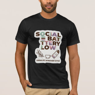 Rolig Socialt Batteri Lågt Minimalistisk Introvert T Shirt