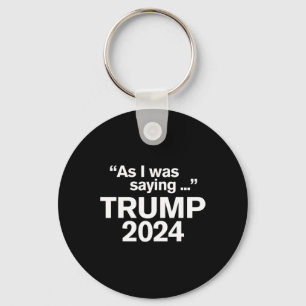 Rolig Som Jag Sa Trump 2024 För President 1 Nyckelring