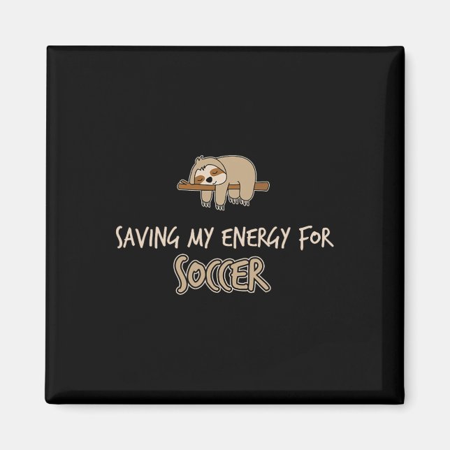 Rolig Sparar Min Energi För Fotboll Sloth  Magnet (Framsidan)