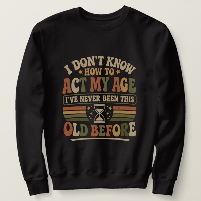 Rolig "Spela Min Ålder" Retro Sarksastisk Lång Ärmad Tröja (Design framsida)