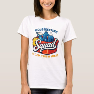 Rolig städningssquad Vi städar det hembiträde T Shirt