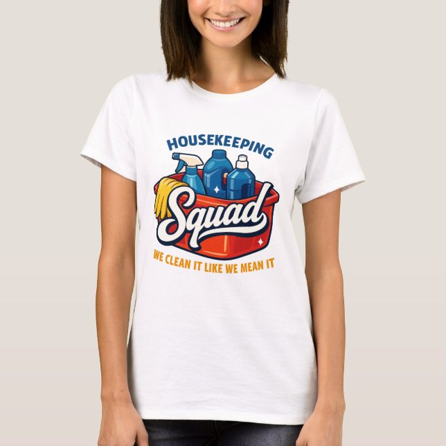 Rolig städningssquad Vi städar det hembiträde T Shirt (Framsida)