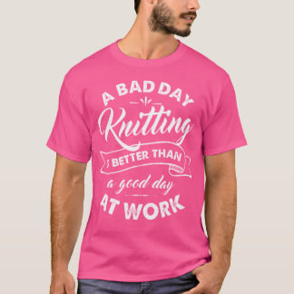 Rolig Stickad T Shirt Dålig Dag Bättre Än Bra Da