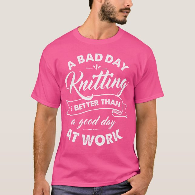 Rolig Stickad T Shirt Dålig Dag Bättre Än Bra Da (Framsida)