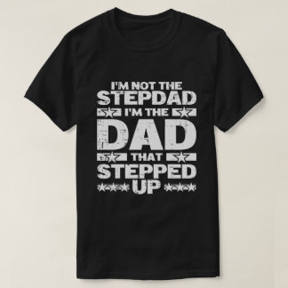 Rolig styvpappa pappa som tog steget bonus pappa t shirt