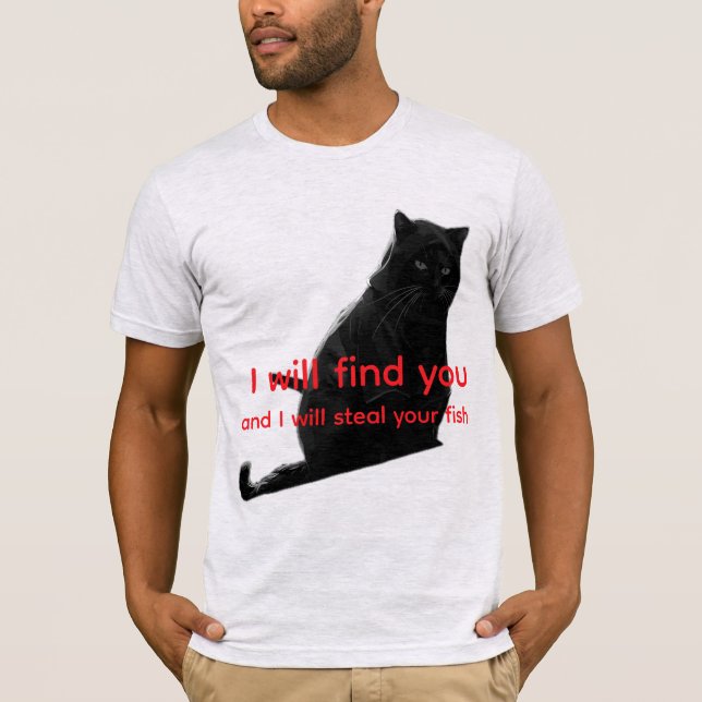 Rolig svart katt meme - Jag hittar dig stjäl fisk  T Shirt (Framsida)