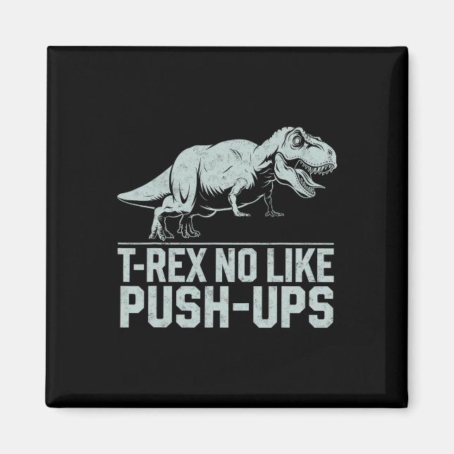 Rolig T-rex Gillar Inte Armhävningar Dinosaurie Tr Magnet (Framsidan)