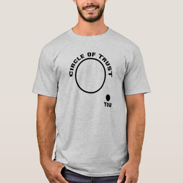 Rolig T-Shirt, du utanför förtroendecirkeln T-shirt (Framsida)