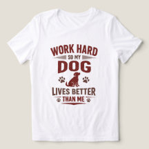 Rolig T-Shirt för hundälskare Jag jobbar hårt så a