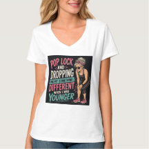 Rolig T-shirt för kvinnor med texten Pop Lock and 