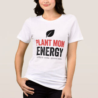 Rolig T-shirt för växtälskare - Växtmamma energi