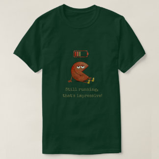Rolig T-shirt Fortfarande igång Åldrande humor Föd