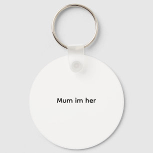 Rolig T-shirt Mamma Jag är hennes Nyckelring