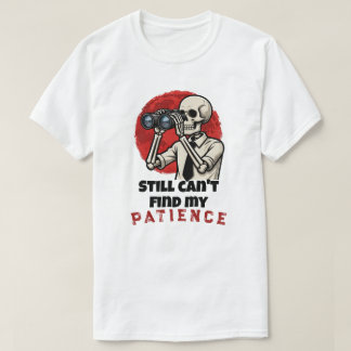 Rolig T-shirt med Skelett och Citat om Tålamod