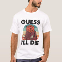 Rolig T-shirt med Svart Humor – Gissar att Jag Dör