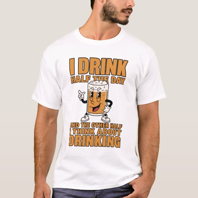 Rolig T-shirt om Öl | Jag Dricker Halva Dagen (Framsida)