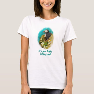 Rolig T-shirt- Skämtar du lunnefågel med mig? T Shirt