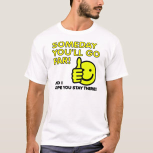 Rolig T-Shirt - Some You'll Go Far