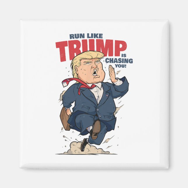 Rolig T-shirt: Spring som om Trump jagade dig Roli Magnet (Framsidan)