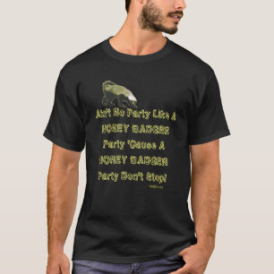 Rolig T-tröja för honey badgerpartymörk T-shirt