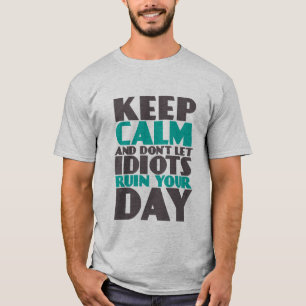 Rolig T-tröjabehållalugn låter inte idioter Tee Shirt
