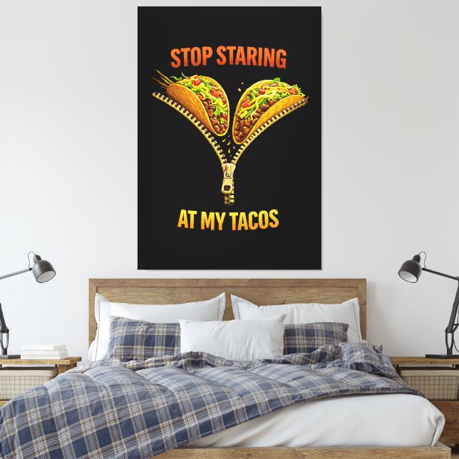 Rolig Taco Älskare Sluta Stirra Canvastryck (Insitu (sovrum))