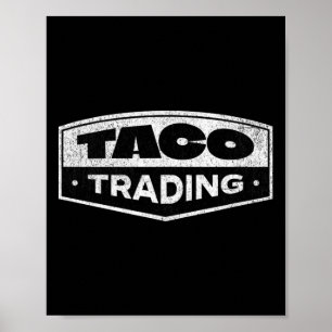 Rolig Taco Handel Trump Backar Alltid Ut Tarif Poster