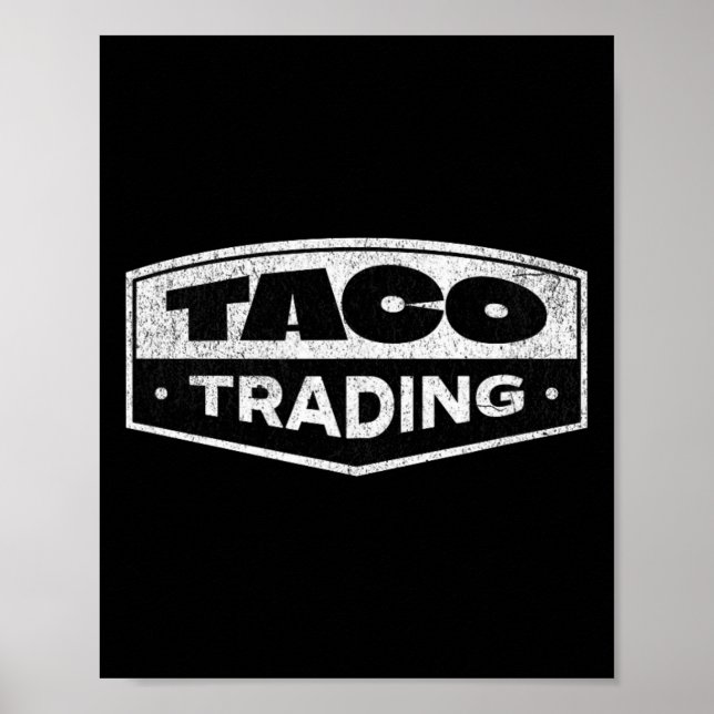 Rolig Taco Handel Trump Chickar Alltid Ut Tarif Poster (Framsidan)