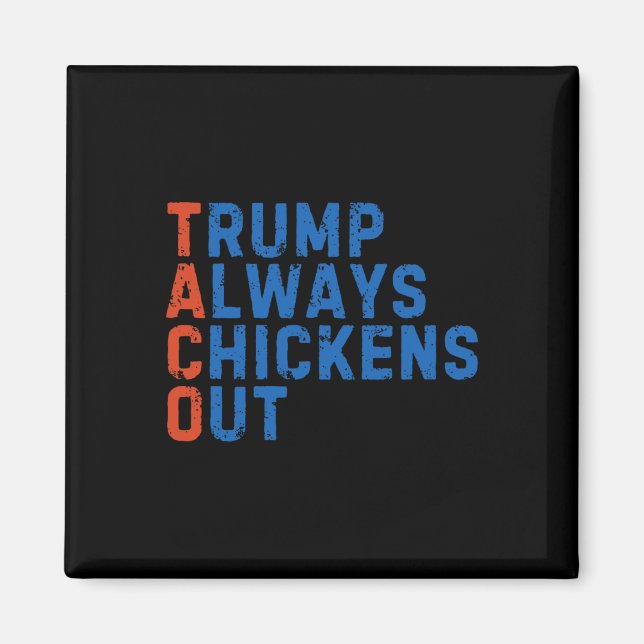 Rolig Taco Meme Trump Chickar Alltid Ut Tariff M Magnet (Framsidan)