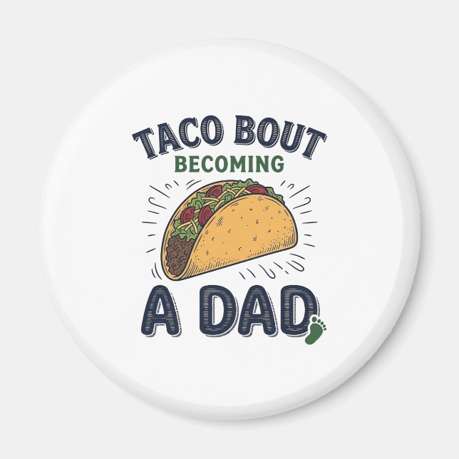 Rolig Taco Om Att Bli Pappa Graviditets Meddelande Magnet (Framsidan)