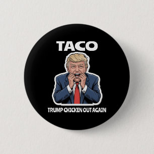 Rolig Taco Skrämde Trump Chickar Alltid Ut Knapp