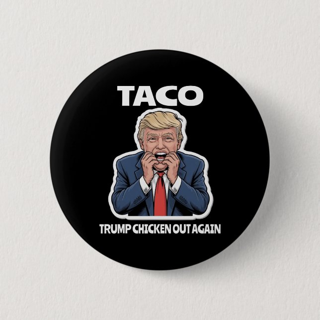 Rolig Taco Skrämde Trump Chickar Alltid Ut  Knapp (Framsida)