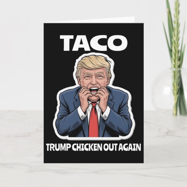 Rolig Taco Skrämde Trump Chickar Alltid Ut  Kort (Framsida)