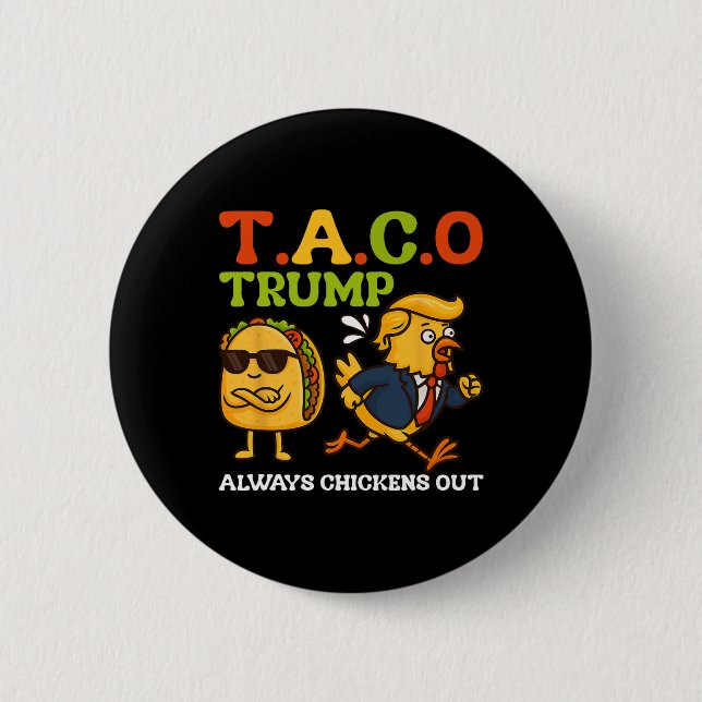 Rolig Taco Trump Always Chickens Out T.a.c.o Meme  Knapp (Framsida)