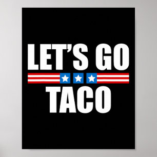 Rolig Taco Trump Chickar Alltid Ut - 4:e Juli Poster