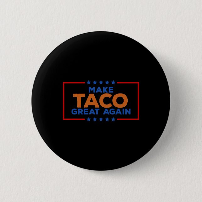Rolig Taco Trump Chickar Alltid Ut Gör Taco Gre Knapp (Framsida)