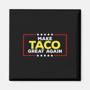 Rolig Taco Trump Chickar Alltid Ut Gör Taco Gre Magnet