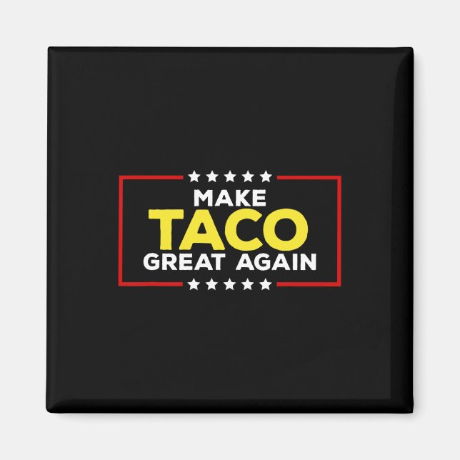 Rolig Taco Trump Chickar Alltid Ut Gör Taco Gre Magnet (Framsidan)