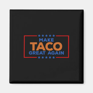 Rolig Taco Trump Chickar Alltid Ut Gör Taco Gre Magnet