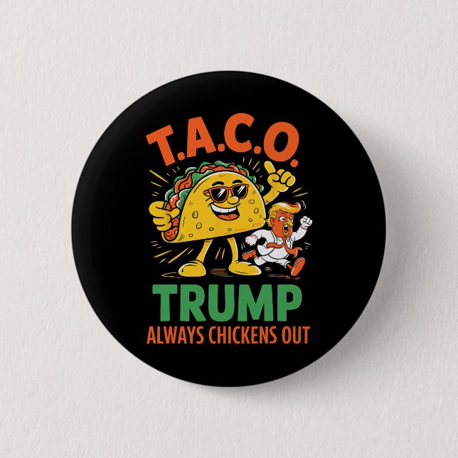 Rolig Taco Trump Chickar Alltid Ut Grafik  Knapp (Framsida)