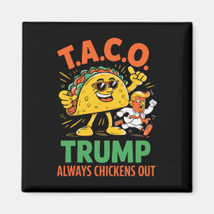 Rolig Taco Trump Chickar Alltid Ut Grafik Magnet