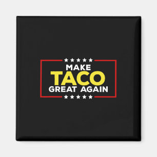 Rolig Taco Trump Chickar Alltid Ut Minska Taco Gre Magnet