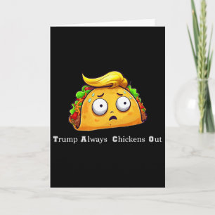Rolig Taco Trump Chickar Alltid Ut Söt Låt Oss Gå Kort