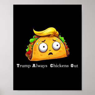 Rolig Taco Trump Chickar Alltid Ut Söt Låt Oss Gå Poster
