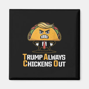Rolig Taco Trump Chickar Alltid Ut T.a.c.o ( 2 S Magnet