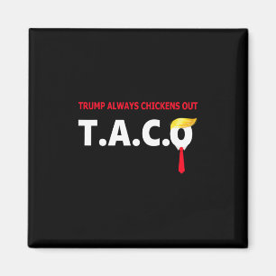 Rolig Taco Trump Chickar Alltid Ut T.a.c.o 4 Magnet