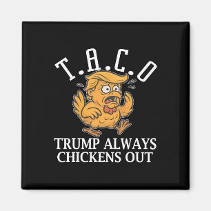 Rolig Taco Trump Chickar Alltid Ut T.a.c.o Magnet